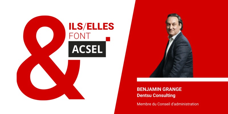 Ils/Elles font l&rsquo;Acsel – Rencontre avec Benjamin Grange